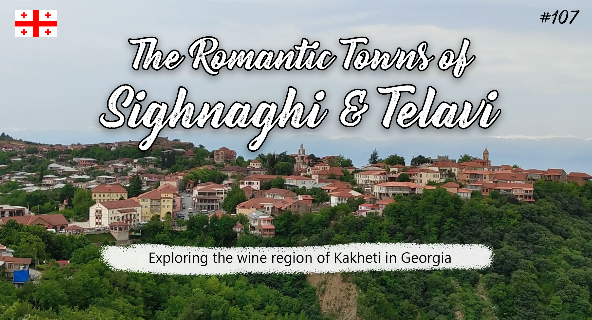 The Romantic Towns of Sighnaghi and Telavi